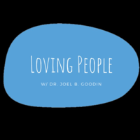 Introducing Dr. Amanda Hannon - Loving People w/ Dr. Joel B. Goodin
