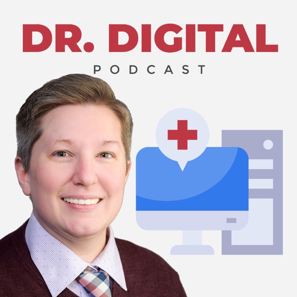 Dr. Digital: Healthcare Marketing Podcast Artwork