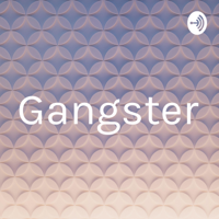Gangster podcast