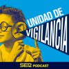 Unidad de vigilancia - SER Podcast