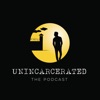 Unincarcerated: The Podcast artwork