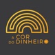 A cor do dinheiro