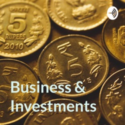 (IN ENGLISH) Introduction episode on Business and Investment