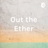 Out the Ether artwork
