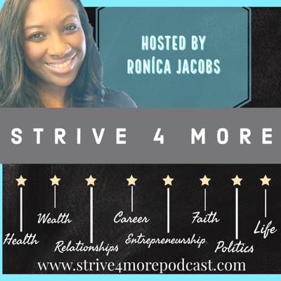 Strive 4 More: Lifestyle Podcast Strive 4 More: Lifestyle Podcast