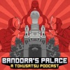 Bandora's Palace | A Tokusatsu Podcast artwork