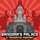 Bandora's Palace | A Tokusatsu Podcast