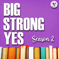 Big Strong Yes podcast