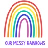 Our Messy Rainbows