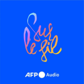 Sur le fil - AFP Audio