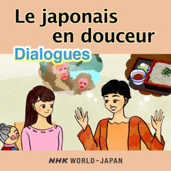 Le japonais en douceur : Dialogues | NHK WORLD-JAPAN