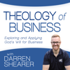 Theology of Business with Darren Shearer: Helping Marketplace Christians Explore and Apply God's Will for Business - Darren Shearer: Christian Business | Entrepreneurship | Faith and Work | Leadership