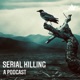 Serial Killing : A Podcast