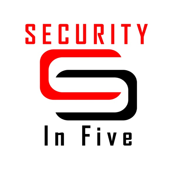 Security In Five Podcast Artwork