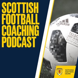 34: My Coaching Journey with James McFadden Part Two