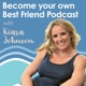 Become Your Own Best Friend Podcast