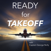 Ready For Takeoff - Turn Your Aviation Passion Into A Career - Captain George Nolly