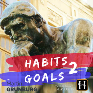 Habits 2 Goals: The Habit Factor® Podcast with Martin Grunburg podcast