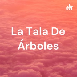 La Tala De Árboles