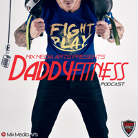 DaddyFitness Podcast podcast