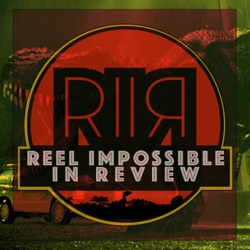 Reel Impossible: In Review