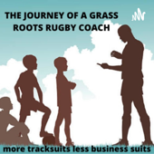 The Journey of a Grassroots Rugby Coach (More Tracksuits less Business Suits) - Bully Shaw - Passionate Rugby Coach