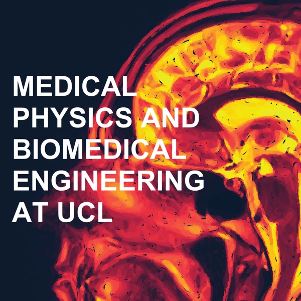 UCL Physics and Engineering in Medicine Podcast Artwork
