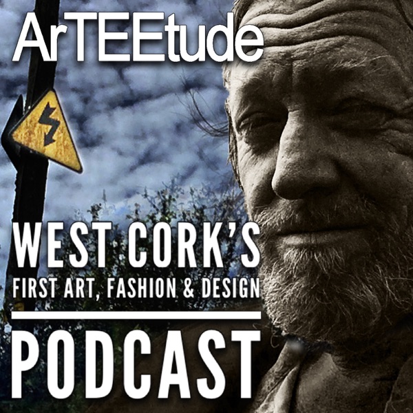 ArTEEtude. West Cork´s first Art, Fashion & Design Podcast by Detlef Schlich. Artwork