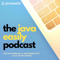 #1: A Big Welcome to the Java Easily Podcast!