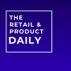 The Retail and Product Daily