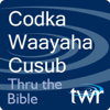 Codka Waayaha Cusub @ttb.twr.org/somali - Thru the Bible Somali