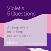 Violet's 5 Questions: A deep dive into deep conversations artwork