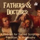 Fathers & Doctors: A Podcast for Sacred Scripture, Tradition, and Philosophy