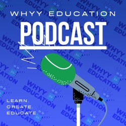 WHYY Education Podcast