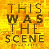 This Was The Scene Podcast - Mike Doyle