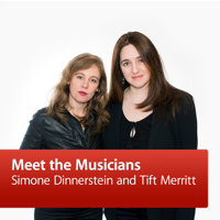 Simone Dinnerstein and Tift Merritt: Meet the Musicians podcast