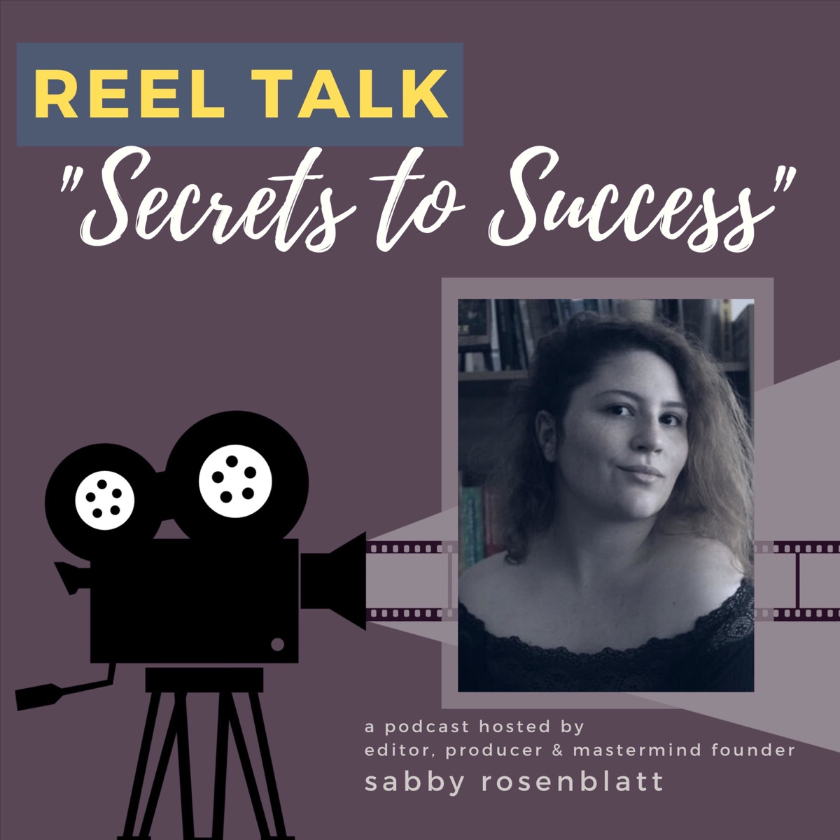 Reel Talk Secrets to Success Podcast Podtail