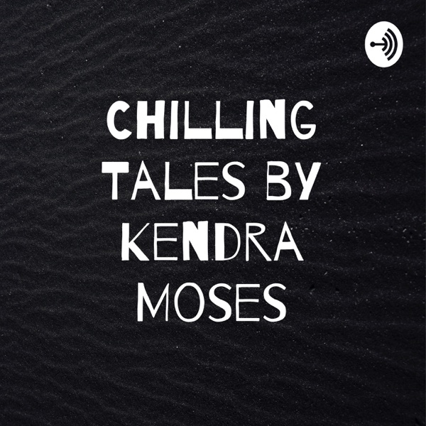 Chilling Tales by Kendra Moses Artwork