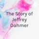 The Story Of Jeffrey Dahmer