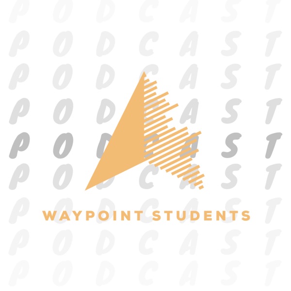 Waypoint Students Podcast Artwork