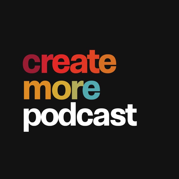 Create More Podcast by Ben Stuart