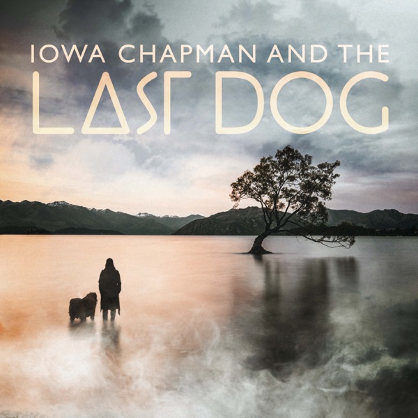 Iowa Chapman and The Last Dog Artwork