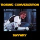 Boring Conversation Anyway - A Star Wars Podcast
