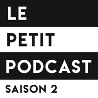 Le Petit Podcast podcast