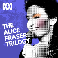 Alice Fraser Trilogy podcast