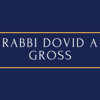 Rabbi Dovid A. Gross - Rabbi Dovid A. Gross