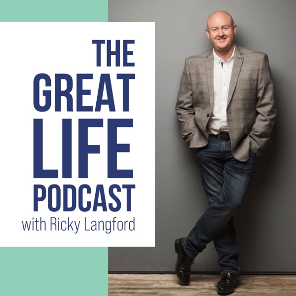 The Great Life Podcast with Ricky Langford