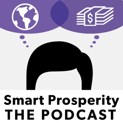 Smart Prosperity: The Podcast Smart Prosperity: The Podcast