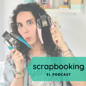 Scrapbooking, el podcast - Saray Pozuelo García