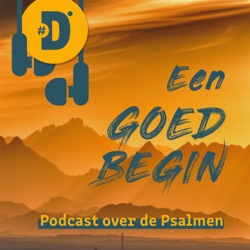 Een goed begin - Psalm 143 - Goed nieuws voor slechte mensen